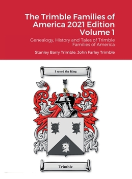 Hardcover The Trimble Families of America 2021 Edition Volume 1: Genealogy, History and Tales of Trimble Families of America Book