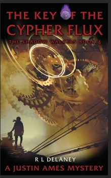 The Key of the Cypher Flux - Book #4 of the Shadow Walkers