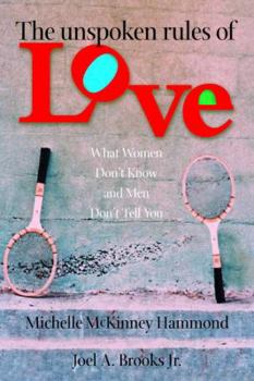 Paperback The Unspoken Rules of Love: What Women Don't Know and Men Don't Tell You Book