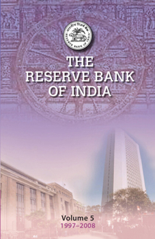Hardcover The Reserve Bank of India: Volume 5: Volume 5, 1997-2008 Book