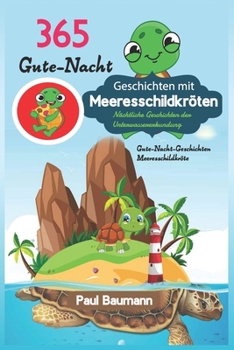 Paperback 365 Gute-Nacht-Geschichten mit Meeresschildkröten: Nächtliche Geschichten der Unterwassererkundung [German] Book