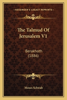 Paperback The Talmud Of Jerusalem V1: Berakhoth (1886) Book