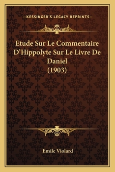 Paperback Etude Sur Le Commentaire D'Hippolyte Sur Le Livre De Daniel (1903) [French] Book