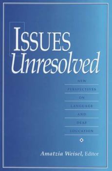 Hardcover Issues Unresolved: New Perspectives on Language and Deaf Education Book