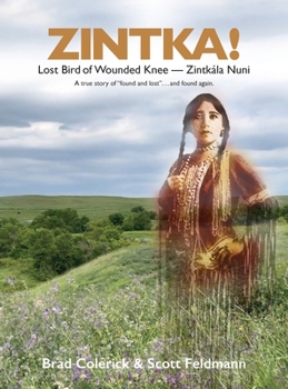 Zintka!: Lost Bird of Wounded Knee - Zintkála Nuni