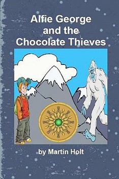 Paperback Alfie George and the Chocolate Thieves Book