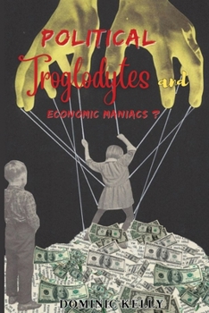 Paperback Political troglodytes and economic maniacs? Book