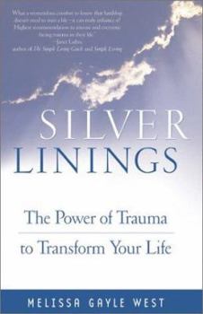 Hardcover Silver Linings: The Power of Trauma to Transform Your Life Book