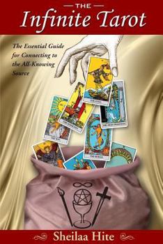 Paperback The Infinite Tarot: The Essential Guide for Connecting to the All-Knowing Source Book