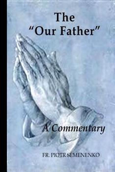 Paperback The Our Father?: A Commentary Book