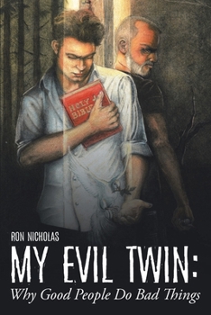 Paperback My Evil Twin: Why Good People Do Bad Things Book
