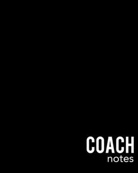 Coach Notes: To write down strategies, players and match results. With a pitch diagram on each page. Perfect gift for soccer coaches.