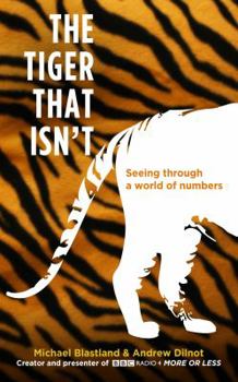 Hardcover The Tiger That Isn't: Seeing Through a World of Numbers Book