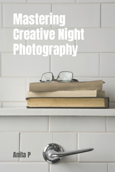 Paperback Mastering Creative Night Photography Book