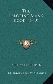 Paperback The Laboring Man's Book (1860) Book