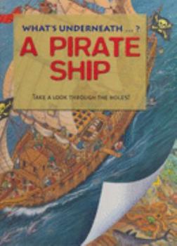 Hardcover A Pirate Ship (What's Underneath ...? S.) Book