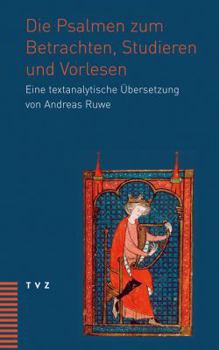 Paperback Die Psalmen Zum Betrachten, Studieren Und Vorlesen: Eine Textanalytische Ubersetzung [German] Book