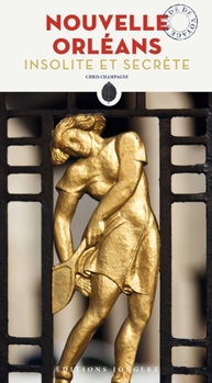 Paperback Nouvelle Orleans Insolite Et Secrète [French] Book
