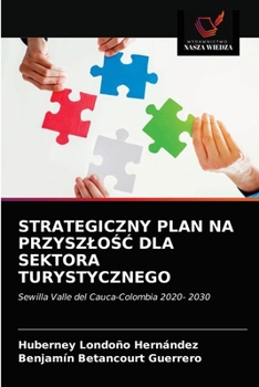 Paperback Strategiczny Plan Na Przyszlo&#346;&#262; Dla Sektora Turystycznego [Polish] Book