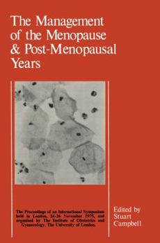Paperback The Management of the Menopause & Post-Menopausal Years: The Proceedings of the International Symposium Held in London 24-26 November 1975 Arranged by Book