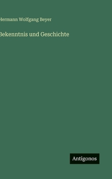 Bekenntnis und Geschichte (German Edition)