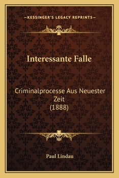Paperback Interessante Falle: Criminalprocesse Aus Neuester Zeit (1888) [German] Book