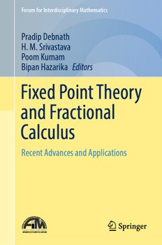 Hardcover Fixed Point Theory and Fractional Calculus: Recent Advances and Applications Book