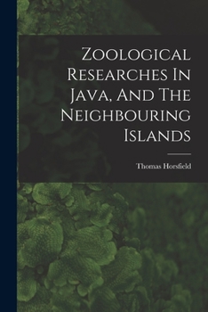 Paperback Zoological Researches In Java, And The Neighbouring Islands Book