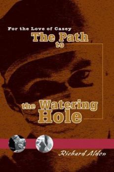 The Path to the Watering Hole: For the Love of Casey