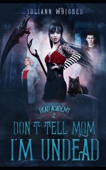 Don't Tell Mom I'm Undead (Dead Academy)