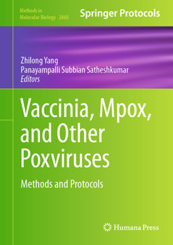 Vaccinia, Mpox, and Other Poxviruses: Methods and Protocols (Methods in Molecular Biology, 2860)