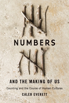 Hardcover Numbers and the Making of Us: Counting and the Course of Human Cultures Book