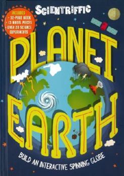 Hardcover Scientriffic: Planet Earth: Build An Interactive Spinning Globe! Book