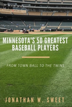 Paperback Minnesota's 50 Greatest Baseball Players Book