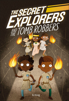 The Secret Explorers and the Tomb Robbers - Book #3 of the Secret Explorers