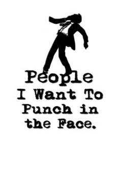 People I Want to Punch in the Face.: Lined Notebook | Gag Gifts Work  | Funny Coworker Gifts | Coworker Gift  | Boss's Day | Gift for a Coworker  | ... for Coworkers | Funny Work Gifts for Coworker