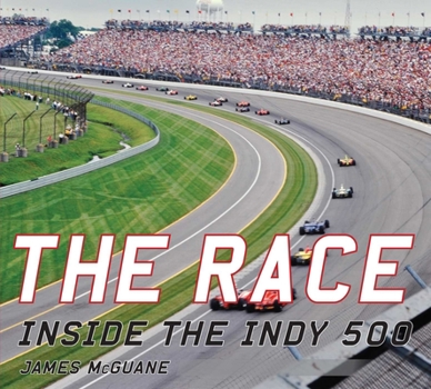 Hardcover The Race: Inside the Indy 500 Book