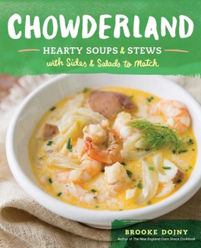 Hardcover Chowderland: Hearty Soups & Stews with Sides & Salads to Match Book