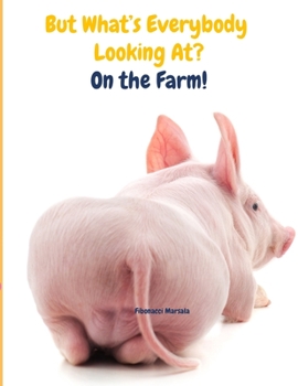 Paperback But What's Everybody Looking At? - On The Farm! Book