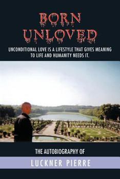 Paperback Born Unloved: The Autobiography of Luckner Pierre Book