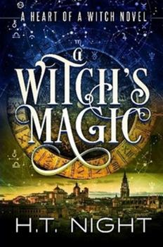 A Witch's Magic - Book #2 of the Heart of a Witch
