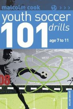 101 ejercicios de futbol para ninos de 7 a 11 anos / 101 Youth Football Drills. Age 7 to 11