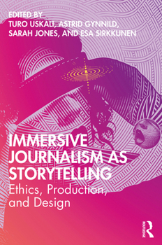 Paperback Immersive Journalism as Storytelling: Ethics, Production, and Design Book