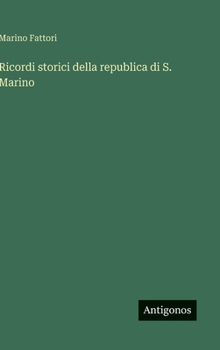 Ricordi storici della republica di S. Marino (Italian Edition)