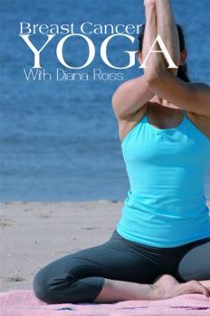 Restorative Yoga for Breast Cancer Recovery: Gentle Flowing Yoga for Breast Health, Breast Cancer Related Fatigue & Lymphedema Management