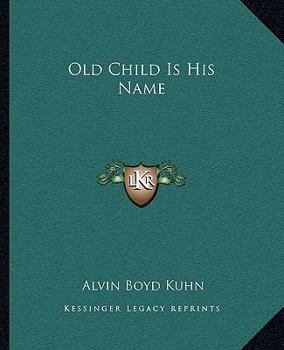 Paperback Old Child Is His Name Book
