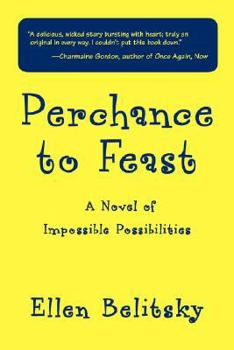 Paperback Perchance to Feast: A Novel of Impossible Possibilities Book
