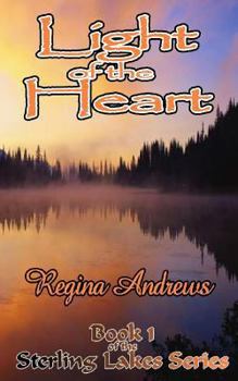 Paperback Sterling Lakes Book 1: Light of the Heart by Regina Andrews Book