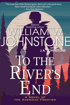 Mass Market Paperback To the River's End: A Thrilling Western Novel of the American Frontier Book