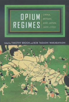 Paperback Opium Regimes: China, Britain, and Japan, 1839-1952 Book
